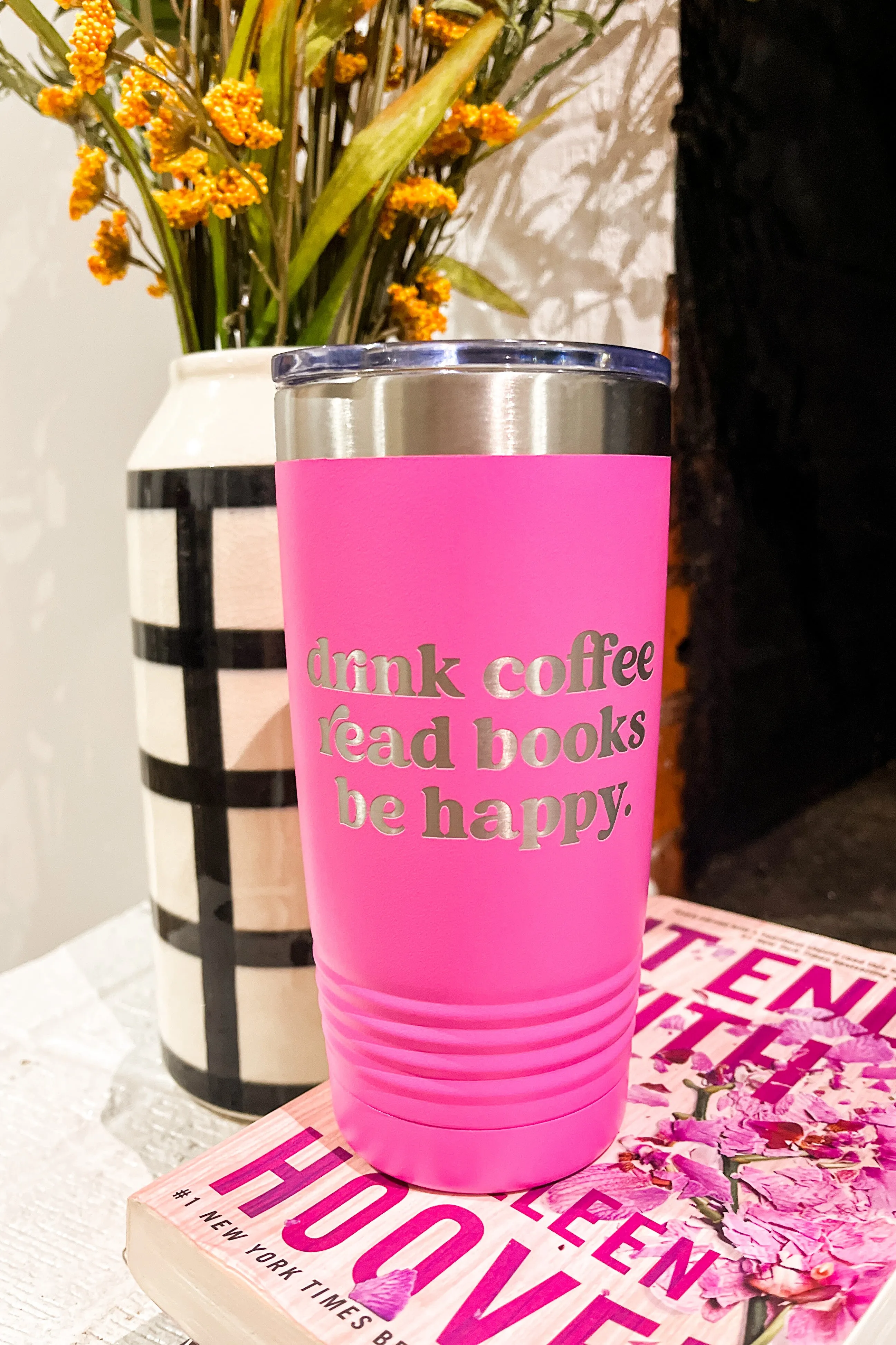 20oz Drink Coffee Read Books Be Happy Tumbler, Hot Pink