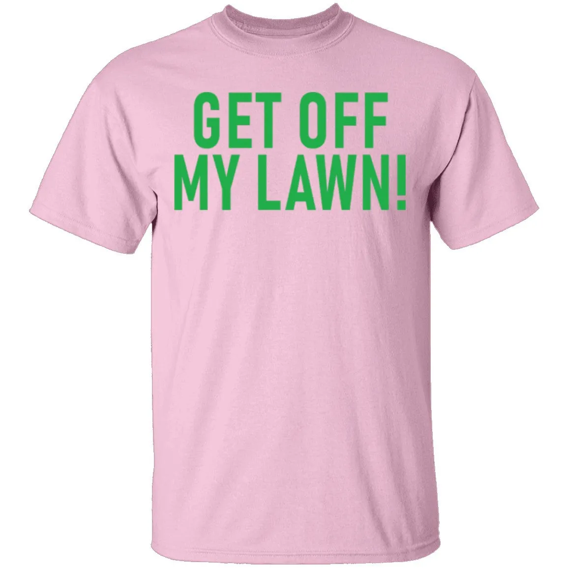 Get Off My Lawn T-Shirt