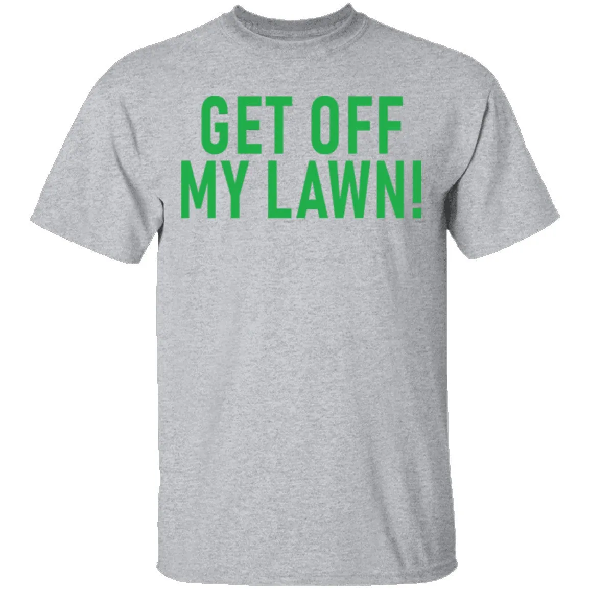 Get Off My Lawn T-Shirt