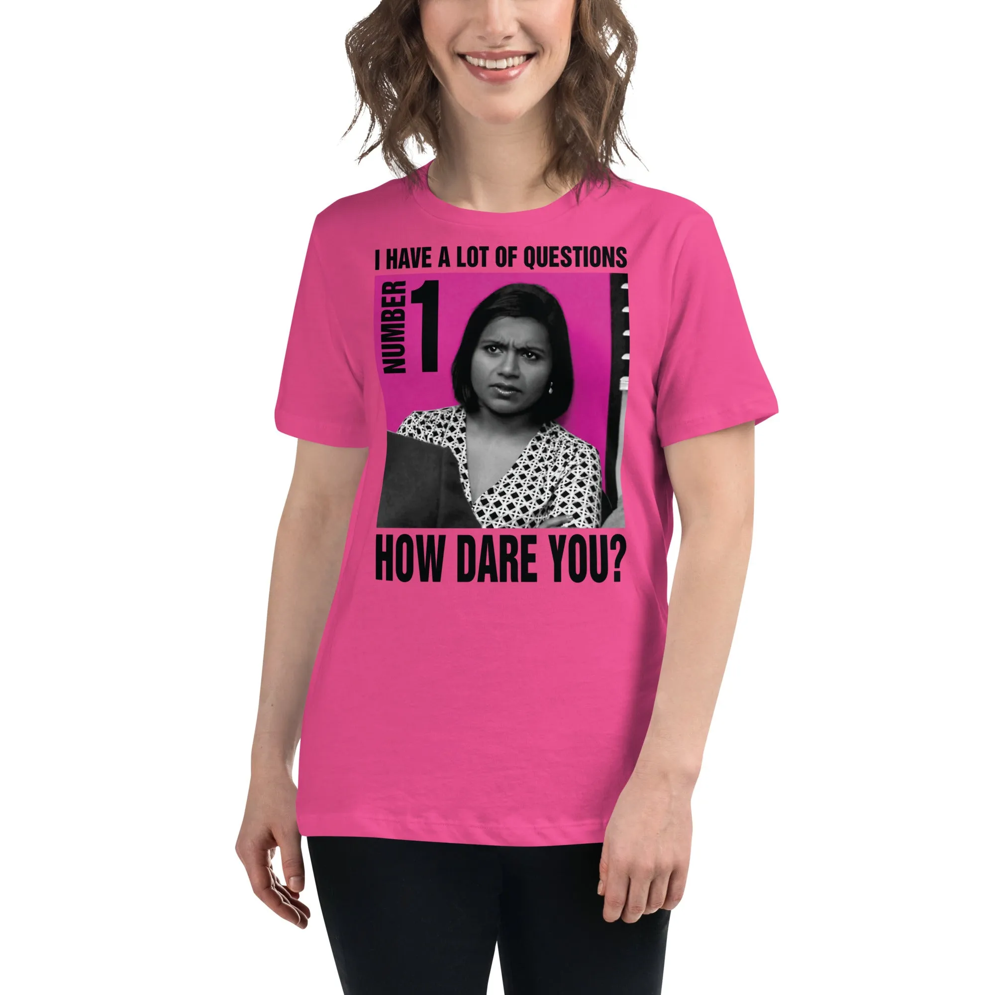 How Dare You? Women's Relaxed T-Shirt