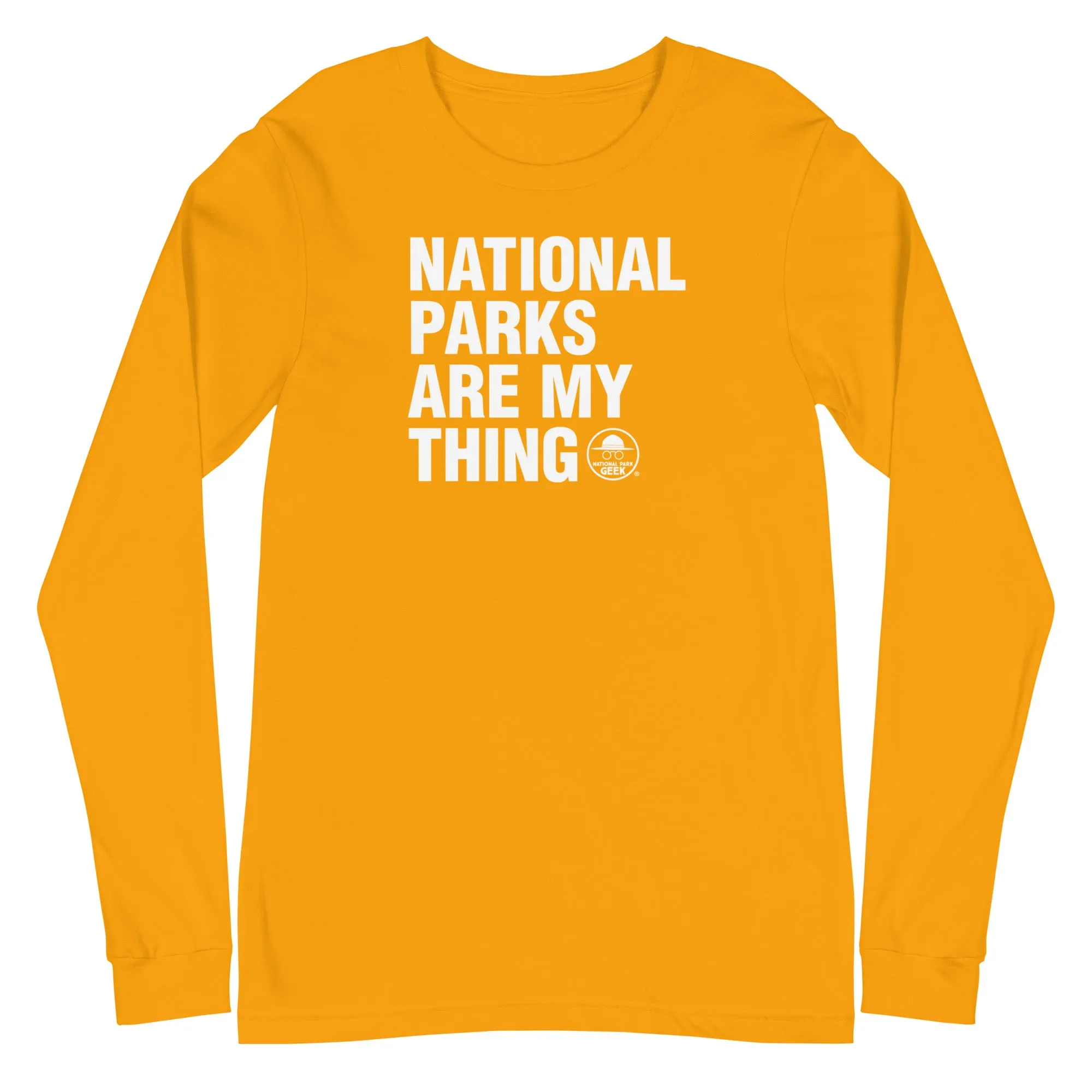 National Parks Are My Thing Unisex Long Sleeve T-shirt